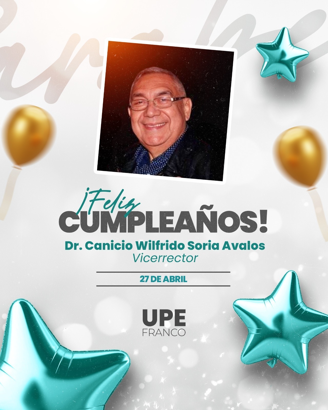 Cumpleaños del Dr. Canicio Wilfrido Soria Avalos, Vicerrector de la UPE 
